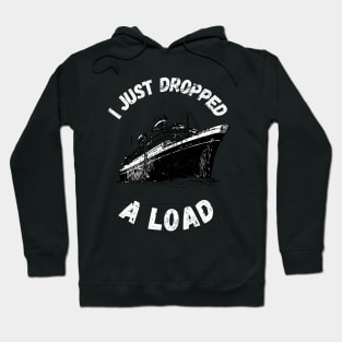 I Just Dropped A Load Hoodie